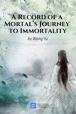 A Record of a Mortal's Journey to Immortality